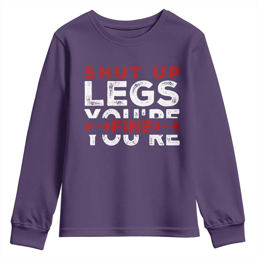 Funny Gymer Youth Sweatshirt Shut Up Legs You're Fine Leg Day TS09 Purple Print Your Wear