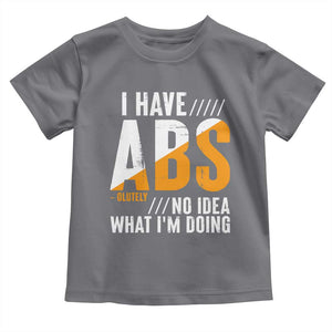Gymer Baby Shirt I Have Abs-olutely No Idea What I'm Doing TS09 Charcoal Print Your Wear