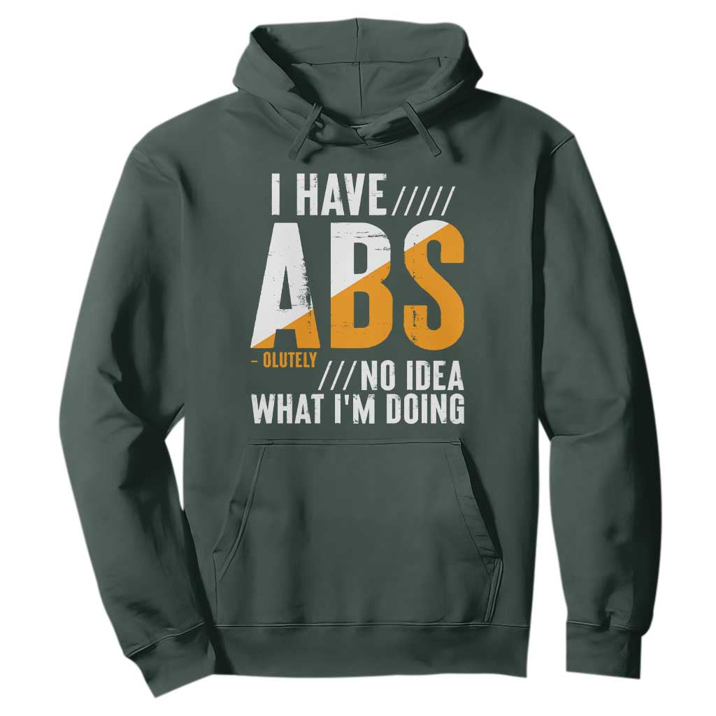 Gymer Hoodie I Have Abs-olutely No Idea What I'm Doing TS09 Dark Forest Green Print Your Wear