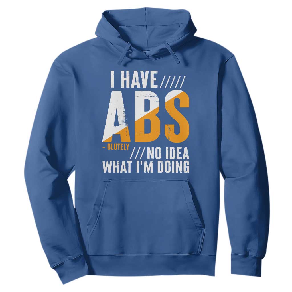 Gymer Hoodie I Have Abs-olutely No Idea What I'm Doing TS09 Royal Blue Print Your Wear