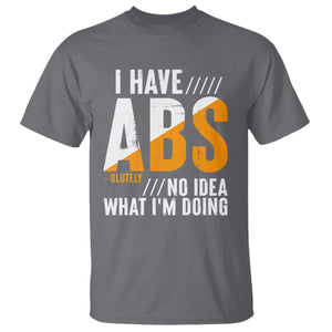 Gymer T Shirt I Have Abs-olutely No Idea What I'm Doing TS09 Charcoal Print Your Wear