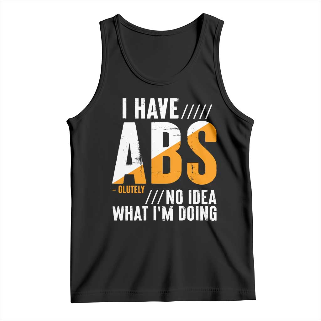 Gymer Tank Top I Have Abs-olutely No Idea What I'm Doing TS09 Black Print Your Wear