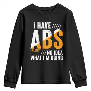 Gymer Youth Sweatshirt I Have Abs-olutely No Idea What I'm Doing TS09 Black Print Your Wear