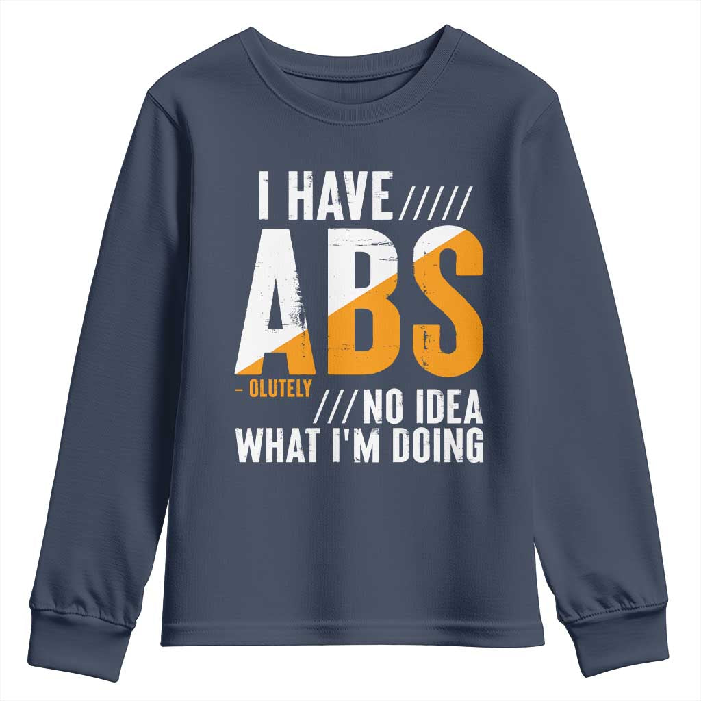 Gymer Youth Sweatshirt I Have Abs-olutely No Idea What I'm Doing TS09 Navy Print Your Wear