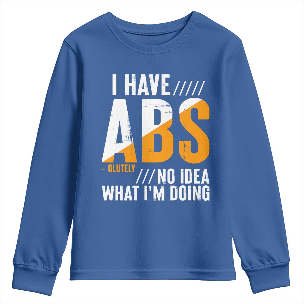 Gymer Youth Sweatshirt I Have Abs-olutely No Idea What I'm Doing TS09 Royal Blue Print Your Wear