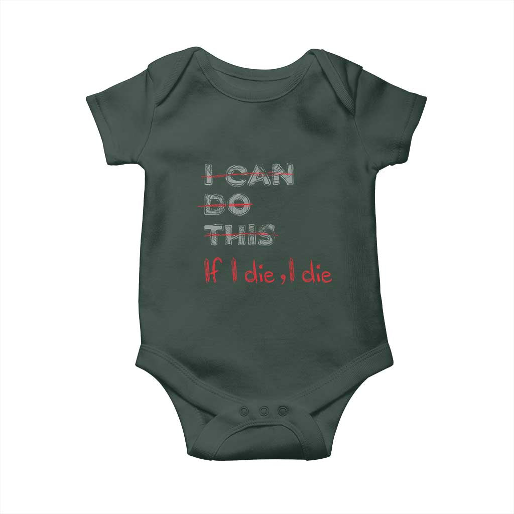 Funny Gymer Baby Onesie I Can Do This If I Die TS09 Print Your Wear