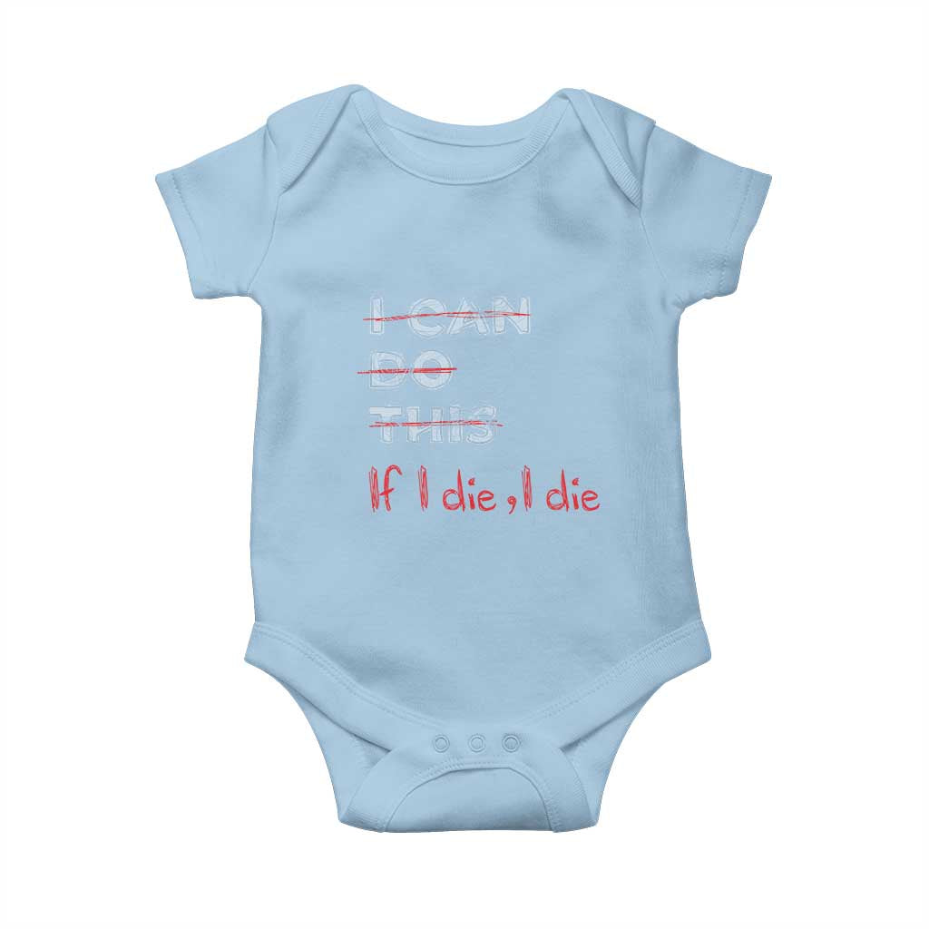 Funny Gymer Baby Onesie I Can Do This If I Die TS09 Light Blue Print Your Wear