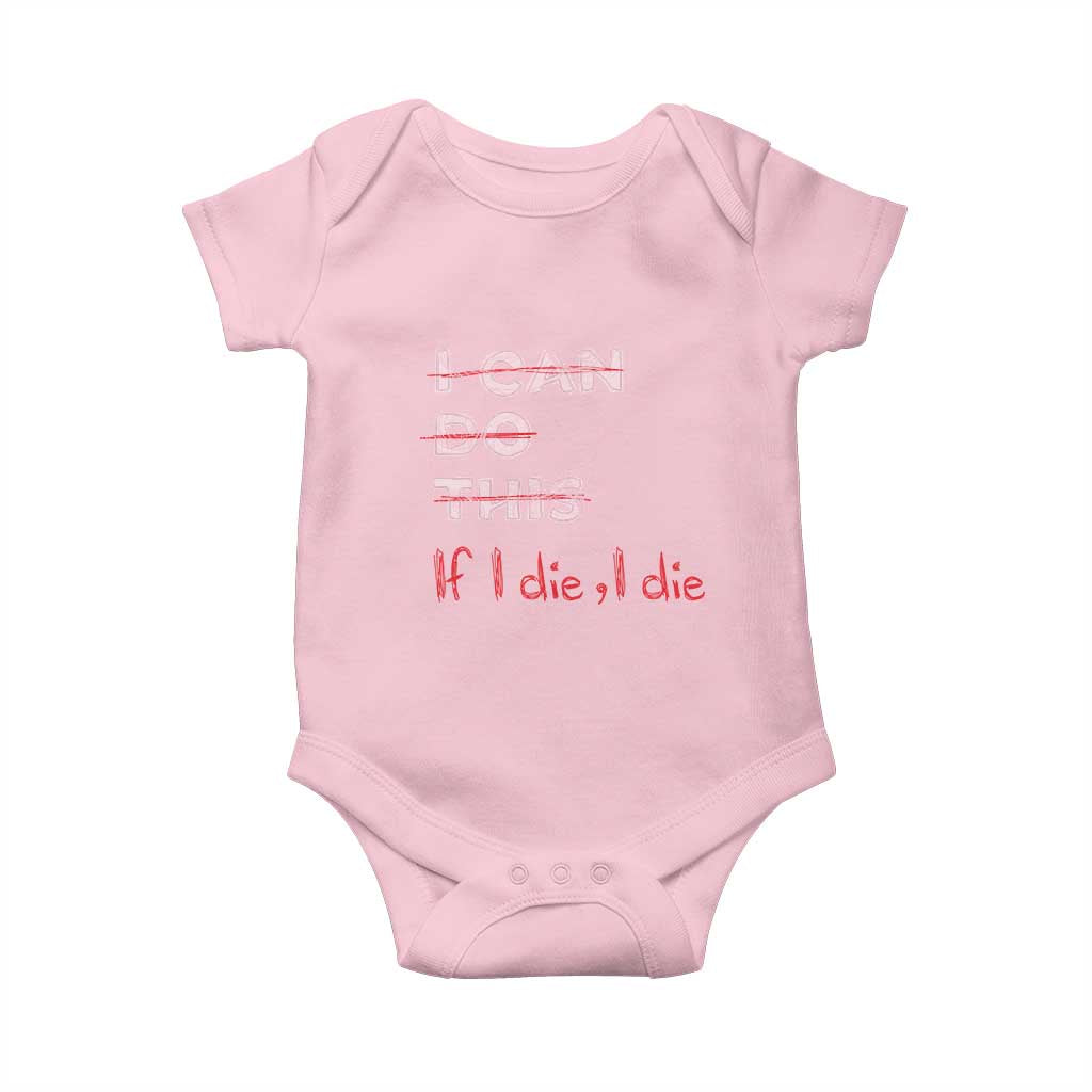 Funny Gymer Baby Onesie I Can Do This If I Die TS09 Light Pink Print Your Wear