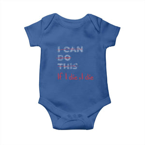 Funny Gymer Baby Onesie I Can Do This If I Die TS09 Royal Blue Print Your Wear