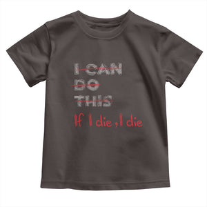 Funny Gymer Baby Shirt I Can Do This If I Die TS09 Dark Chocolate Print Your Wear