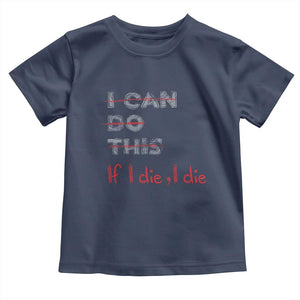 Funny Gymer Baby Shirt I Can Do This If I Die TS09 Navy Print Your Wear