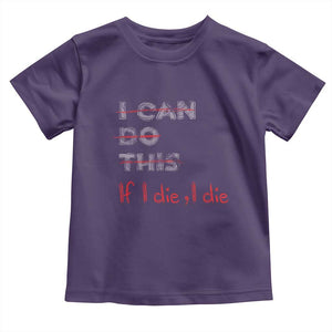 Funny Gymer Baby Shirt I Can Do This If I Die TS09 Purple Print Your Wear