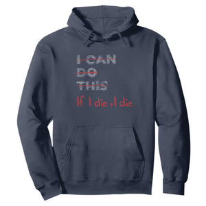 Funny Gymer Hoodie I Can Do This If I Die TS09 Navy Print Your Wear