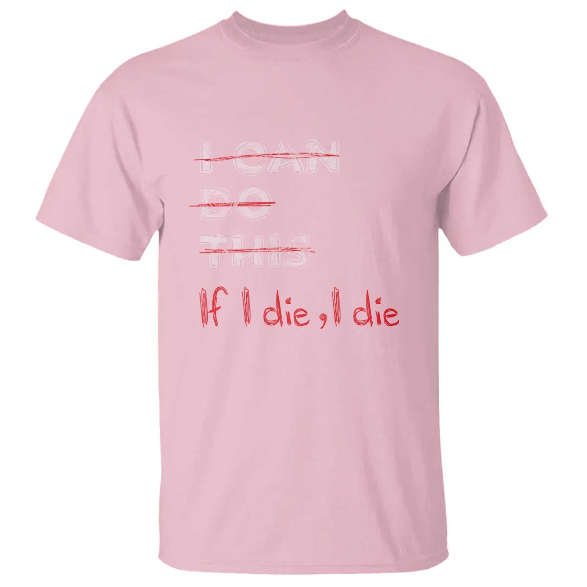 Funny Gymer T Shirt I Can Do This If I Die TS09 Light Pink Print Your Wear