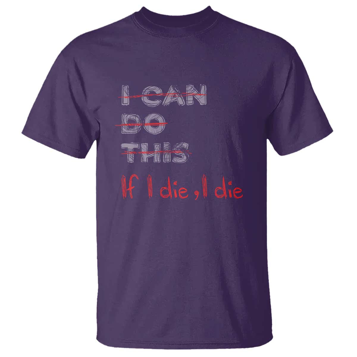Funny Gymer T Shirt I Can Do This If I Die TS09 Purple Print Your Wear