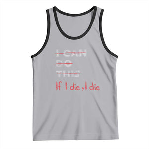Funny Gymer Tank Top I Can Do This If I Die TS09 Athletic Heather Black Print Your Wear