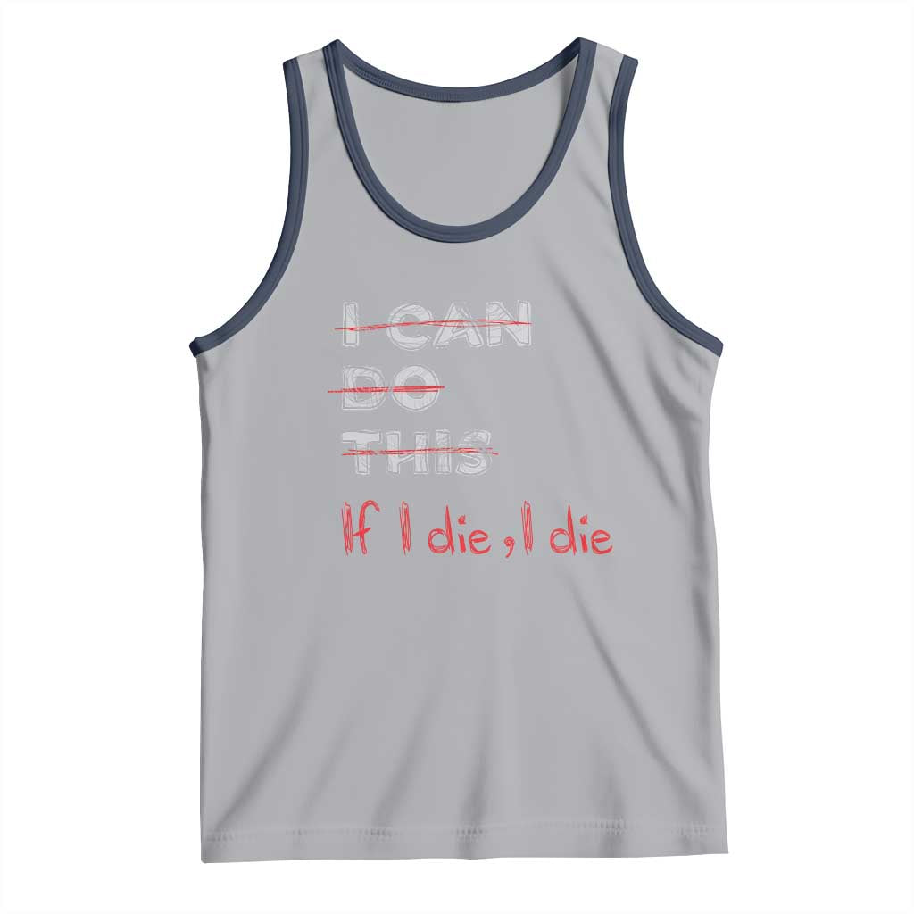 Funny Gymer Tank Top I Can Do This If I Die TS09 Athletic Heather Navy Print Your Wear