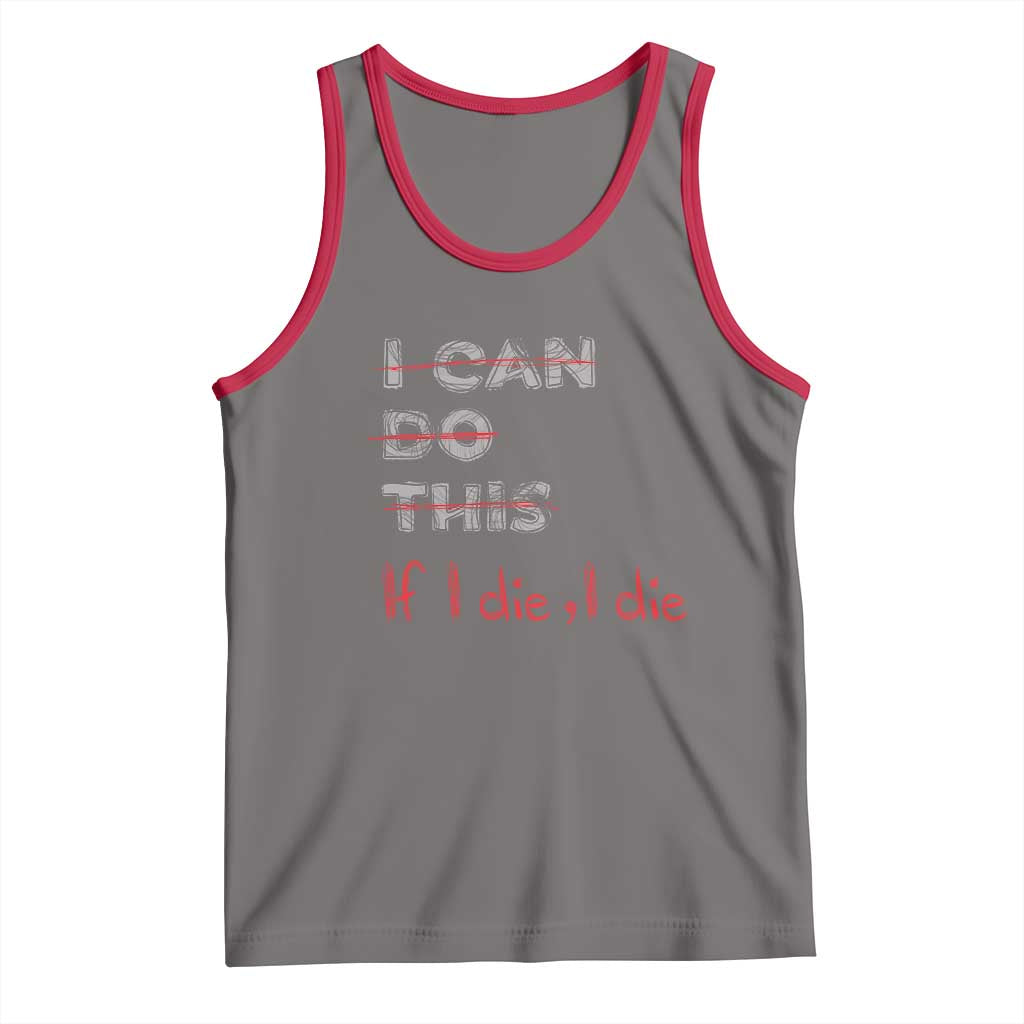 Funny Gymer Tank Top I Can Do This If I Die TS09 Deep Heather Red Print Your Wear