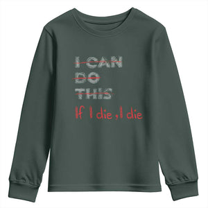 Funny Gymer Youth Sweatshirt I Can Do This If I Die TS09 Dark Forest Green Print Your Wear