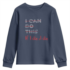 Funny Gymer Youth Sweatshirt I Can Do This If I Die TS09 Navy Print Your Wear
