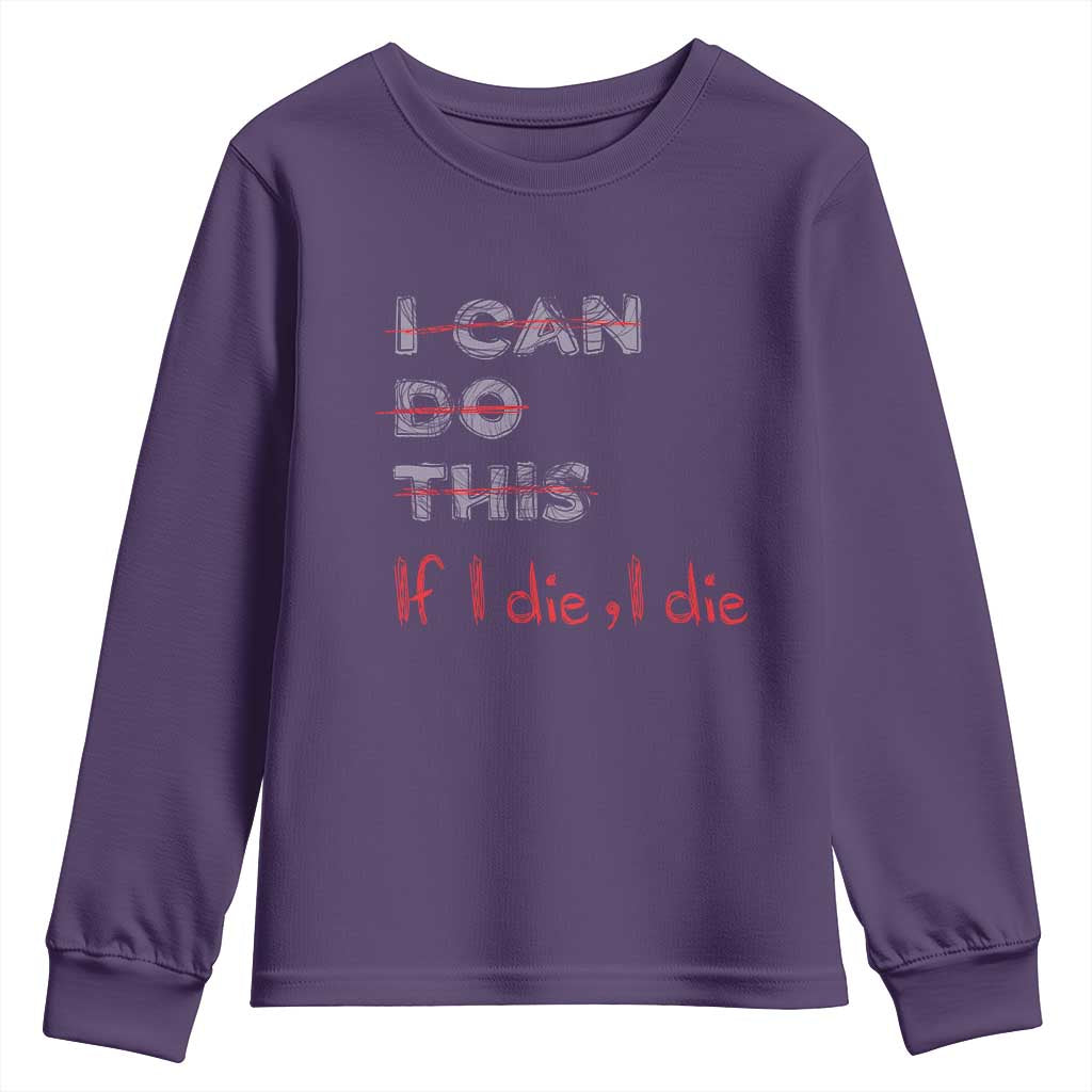 Funny Gymer Youth Sweatshirt I Can Do This If I Die TS09 Purple Print Your Wear