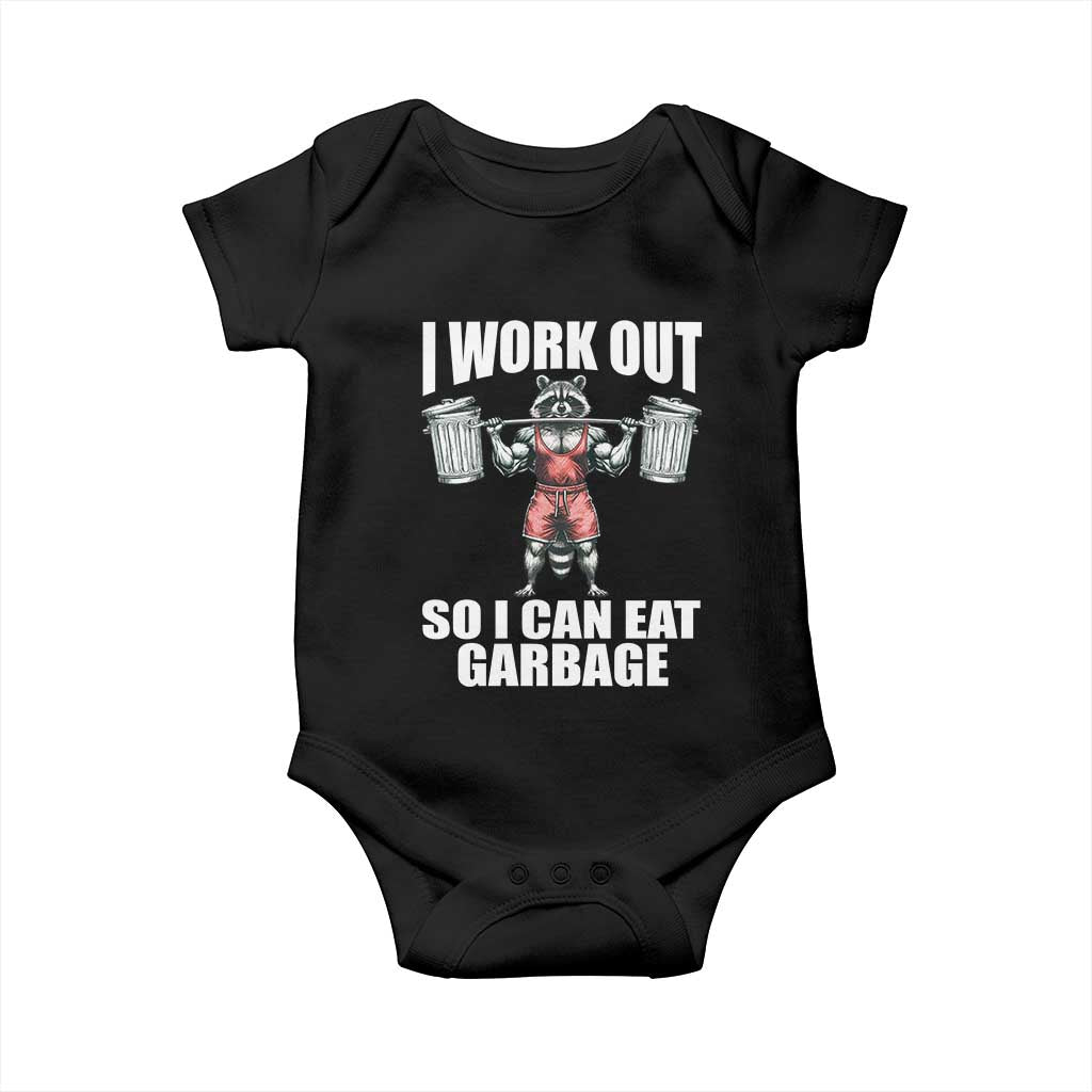 Funny Workout Baby Onesie I Work Out So I Can Eat Garbage Raccoon TS09 Black Print Your Wear