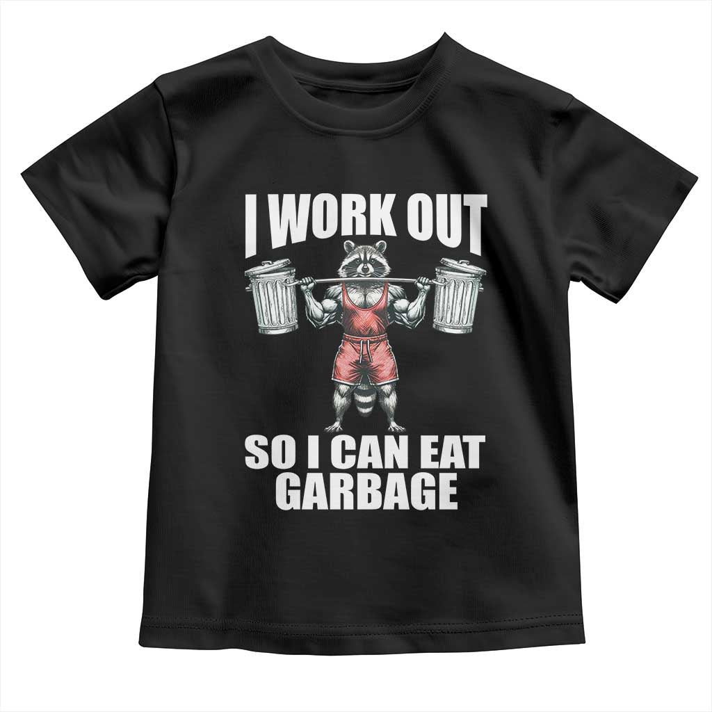 Funny Workout Baby Shirt I Work Out So I Can Eat Garbage Raccoon TS09 Black Print Your Wear