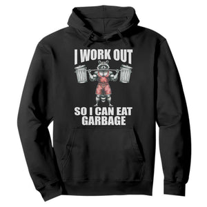 Funny Workout Hoodie I Work Out So I Can Eat Garbage Raccoon TS09 Black Print Your Wear