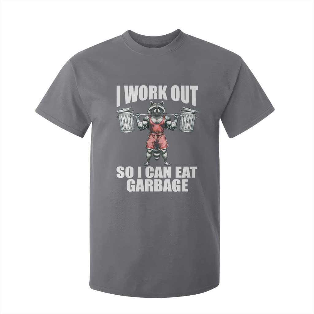 Funny Workout T Shirt For Kid I Work Out So I Can Eat Garbage Raccoon TS09 Charcoal Print Your Wear