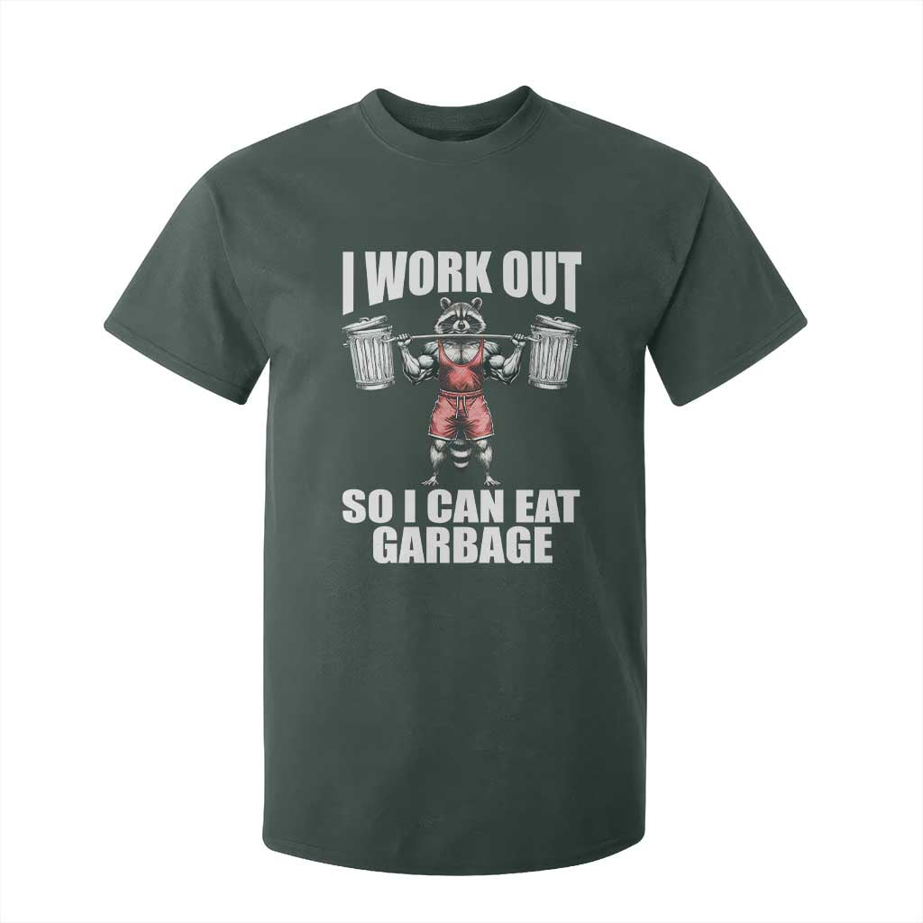 Funny Workout T Shirt For Kid I Work Out So I Can Eat Garbage Raccoon TS09 Dark Forest Green Print Your Wear