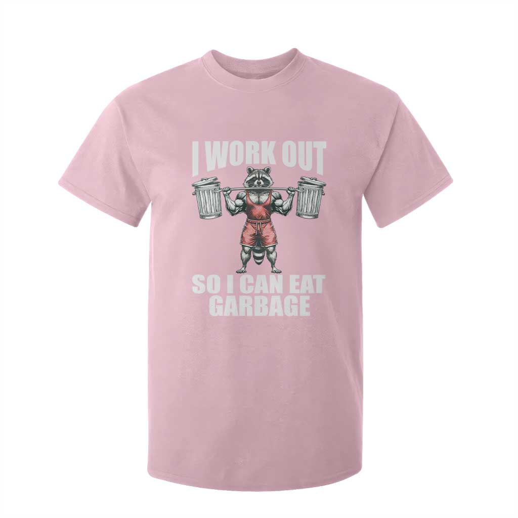 Funny Workout T Shirt For Kid I Work Out So I Can Eat Garbage Raccoon TS09 Light Pink Print Your Wear