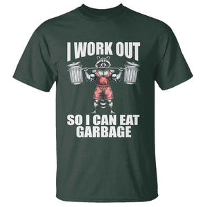 Funny Workout T Shirt I Work Out So I Can Eat Garbage Raccoon TS09 Dark Forest Green Print Your Wear