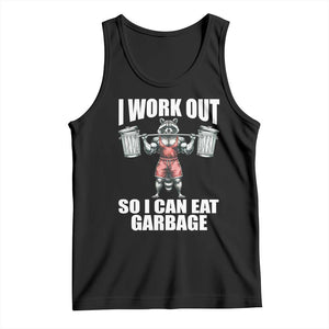 Funny Workout Tank Top I Work Out So I Can Eat Garbage Raccoon TS09 Black Print Your Wear