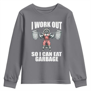 Funny Workout Youth Sweatshirt I Work Out So I Can Eat Garbage Raccoon TS09 Charcoal Print Your Wear