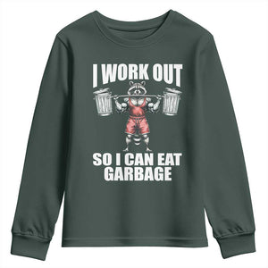 Funny Workout Youth Sweatshirt I Work Out So I Can Eat Garbage Raccoon TS09 Dark Forest Green Print Your Wear