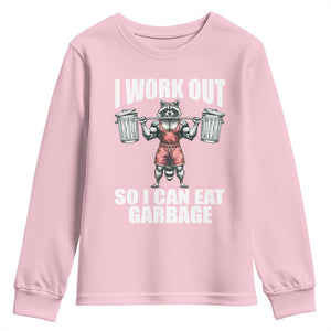 Funny Workout Youth Sweatshirt I Work Out So I Can Eat Garbage Raccoon TS09 Light Pink Print Your Wear