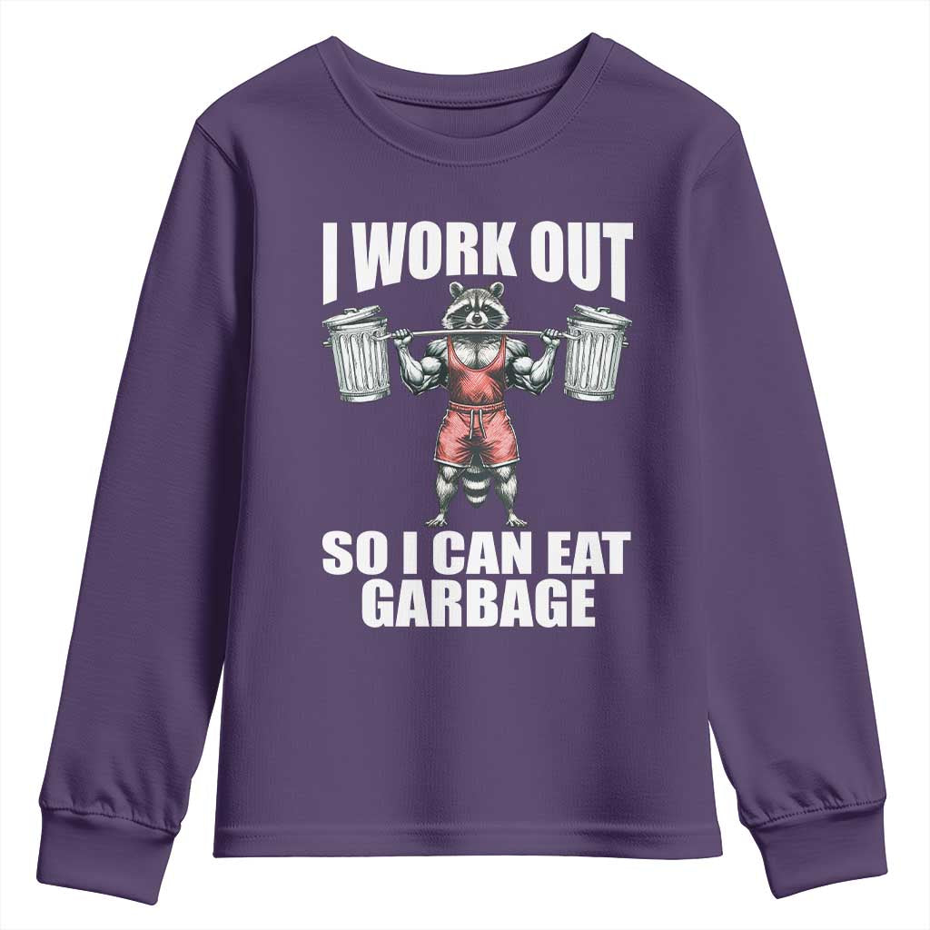 Funny Workout Youth Sweatshirt I Work Out So I Can Eat Garbage Raccoon TS09 Purple Print Your Wear