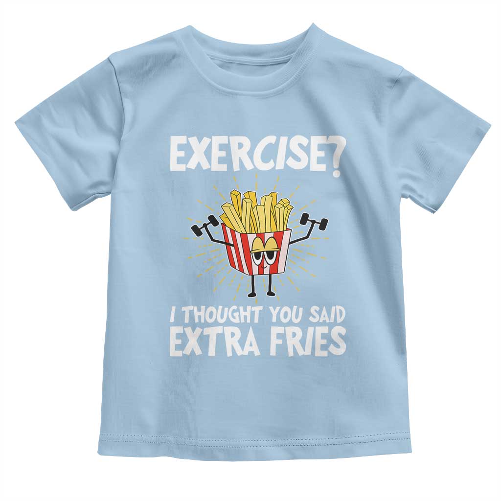 Funny Workout Baby Shirt Exercise? I Thought You Said Extra Fries TS09 Light Blue Print Your Wear