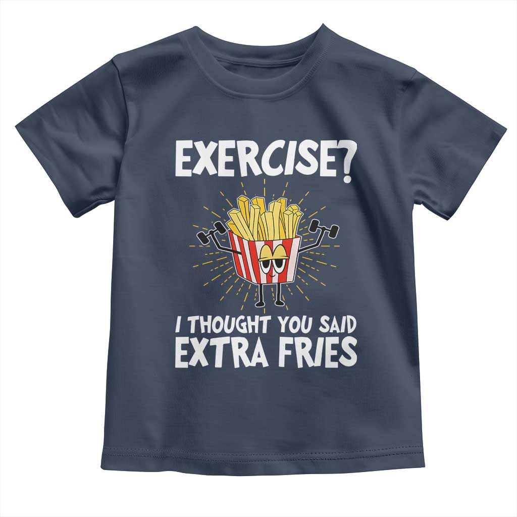 Funny Workout Baby Shirt Exercise? I Thought You Said Extra Fries TS09 Navy Print Your Wear