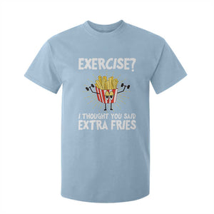 Funny Workout T Shirt For Kid Exercise? I Thought You Said Extra Fries TS09 Light Blue Print Your Wear