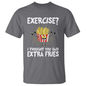 Funny Workout T Shirt Exercise? I Thought You Said Extra Fries TS09 Charcoal Print Your Wear