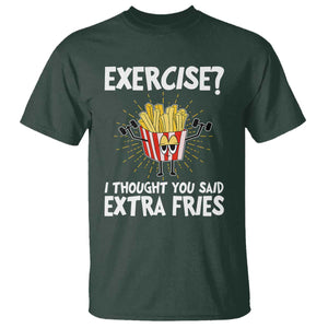 Funny Workout T Shirt Exercise? I Thought You Said Extra Fries TS09 Dark Forest Green Print Your Wear