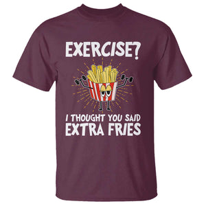 Funny Workout T Shirt Exercise? I Thought You Said Extra Fries TS09 Maroon Print Your Wear