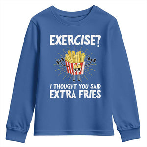 Funny Workout Youth Sweatshirt Exercise? I Thought You Said Extra Fries TS09 Royal Blue Print Your Wear