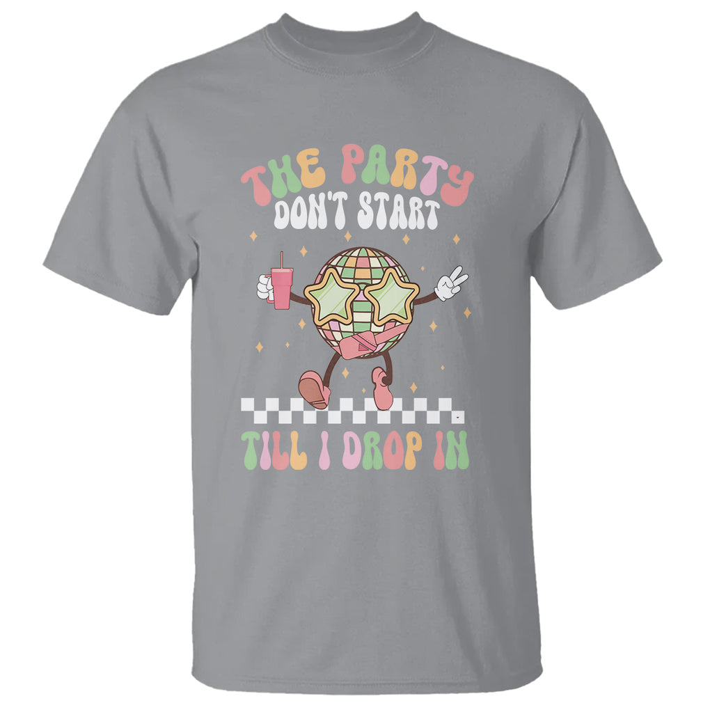 The Party Don't Start Till I Drop In Boujee Disco Ball Retro Groovy T Shirt TS09 Sport Gray Printyourwear
