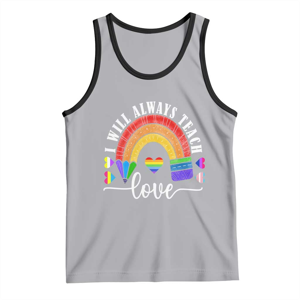 Teacher LGBT Tank Top I Will Always Teach Love Rainbow TS09 Athletic Heather Black Print Your Wear