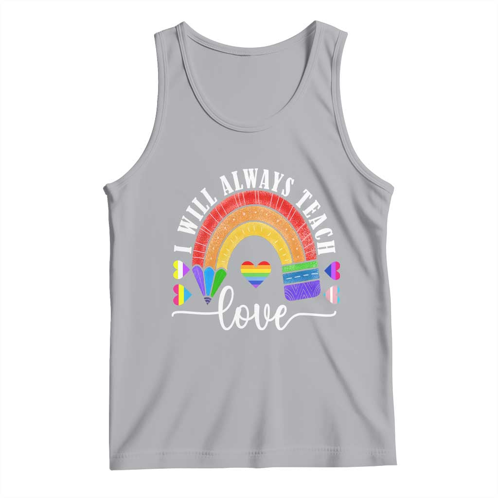 Teacher LGBT Tank Top I Will Always Teach Love Rainbow TS09 Athletic Heather Print Your Wear