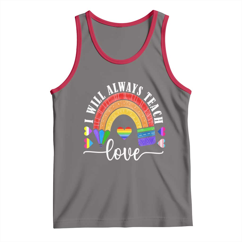 Teacher LGBT Tank Top I Will Always Teach Love Rainbow TS09 Deep Heather Red Print Your Wear