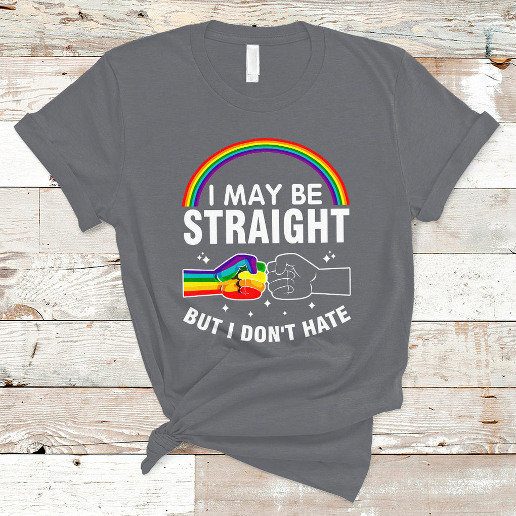 I May Be Straight But I Don't Hate LGBT Pride T Shirt TS09 Charcoal Printyourwear