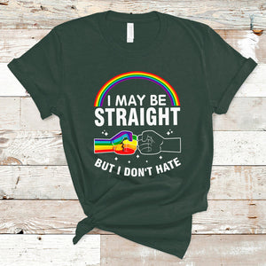 I May Be Straight But I Don't Hate LGBT Pride T Shirt TS09 Dark Forest Green Printyourwear
